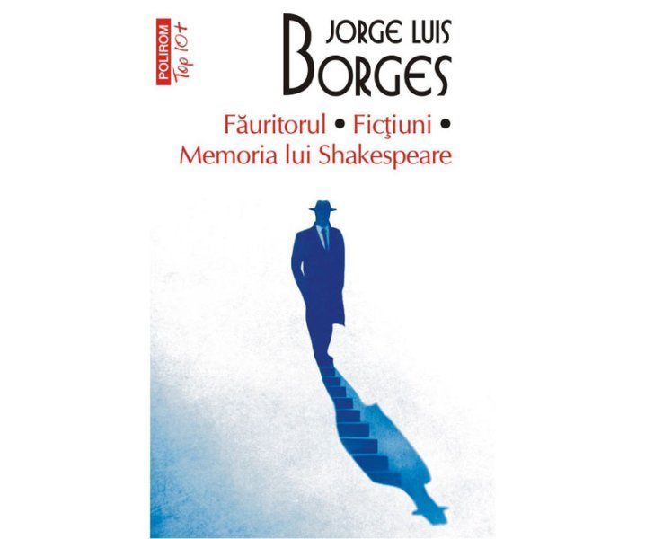 “Făuritorul - Ficțiuni – Memoria lui Shakespeare” de Jorge Luis Borges
