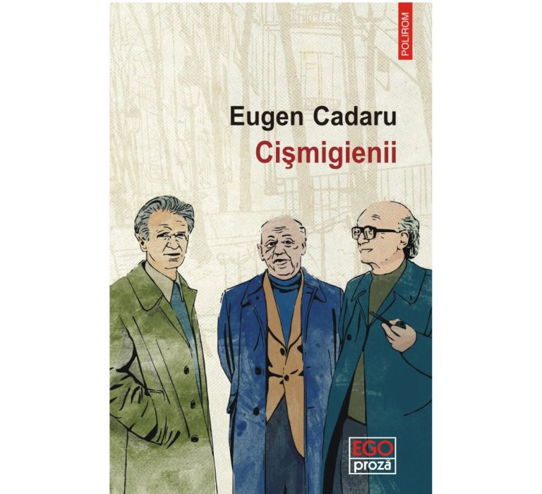 “Cișmigienii” de Eugen Cadaru