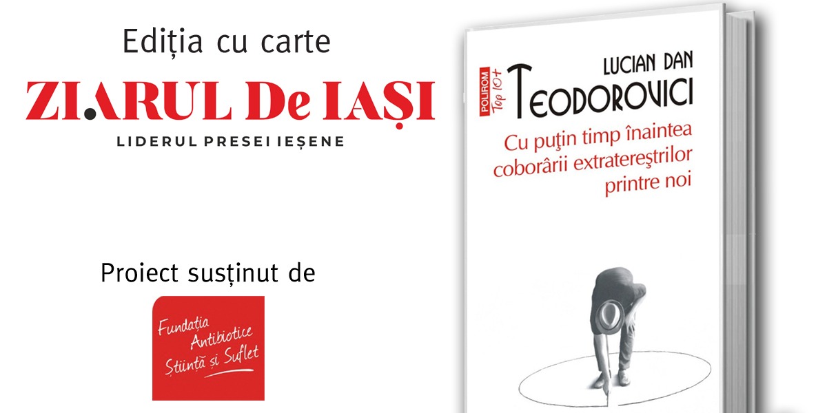 “Cu puțin timp înainte de coborârea extratereștrilor printre noi” de Lucian Dan Teodorovici