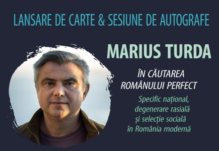 Lansare de carte și conferință susținute de profesorul Marius Turda, la Iași: „În căutarea românului perfect”