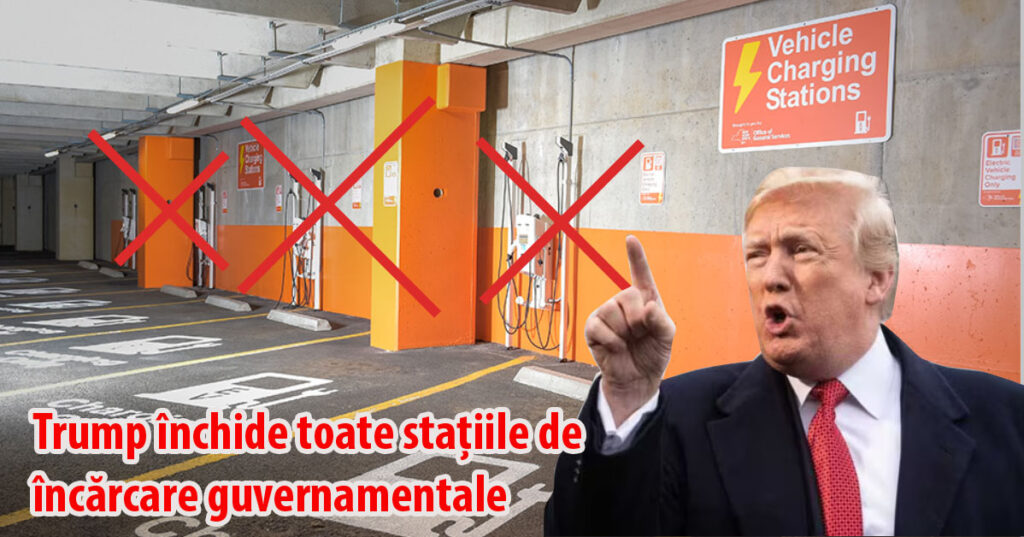 Continuă războiul lui Trump cu mașinile electrice – închide toate stațiile de încărcare guvernamentale!