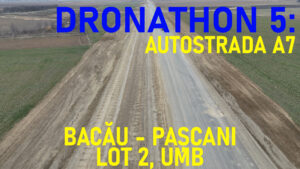 A7: filmare din dronă - Lotul 2 Bacău-Pașcani, progres la șase săptămâni, pe  vreme capricioasă: 23%