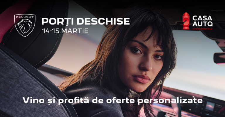 „Open Doors” Peugeot la Casa  Auto Iași – Cele mai bune oferte ale primăverii (P)