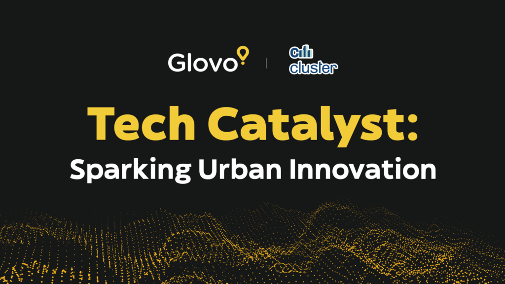   Tech Catalyst revoluționează orașele – Glovo premiază cele mai bune aplicații pentru orașe inteligente
