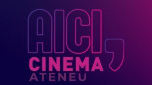 Aici, Cinema Ateneu! Campanie de refresh la Cinema Ateneu