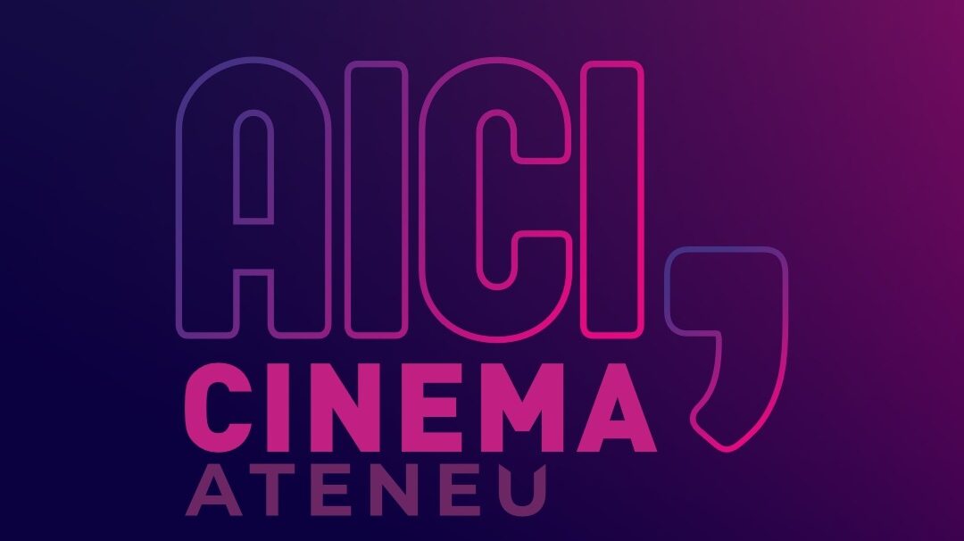 Aici, Cinema Ateneu! Campanie de refresh la Cinema Ateneu