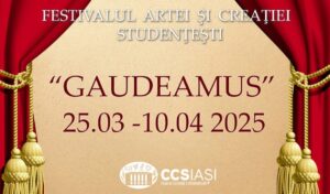 Începe Festivalul Artei şi Creației Studenţeşti ,,Gaudeamus”
