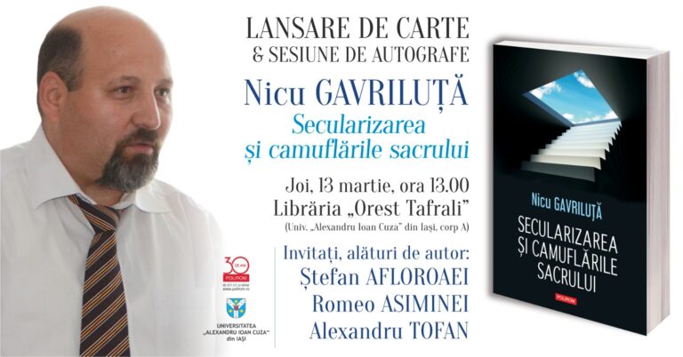 „Secularizarea și camuflările sacrului” – lansare de carte la Iași cu Nicu Gavriluță