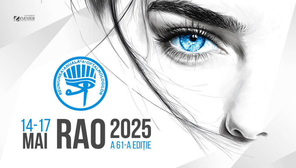 Astăzi începe Reuniunea Anuală a Oftalmologilor (RAO 2025) la Iași: Punct de referință în oftalmologie