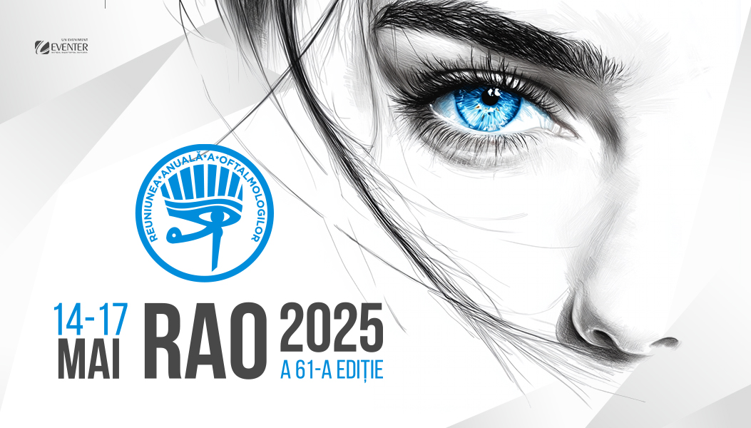 Astăzi începe Reuniunea Anuală a Oftalmologilor (RAO 2025) la Iași: Punct de referință în oftalmologie