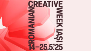 Evenimentele din cadrul Romanian Creative Week de sâmbătă, 17 mai