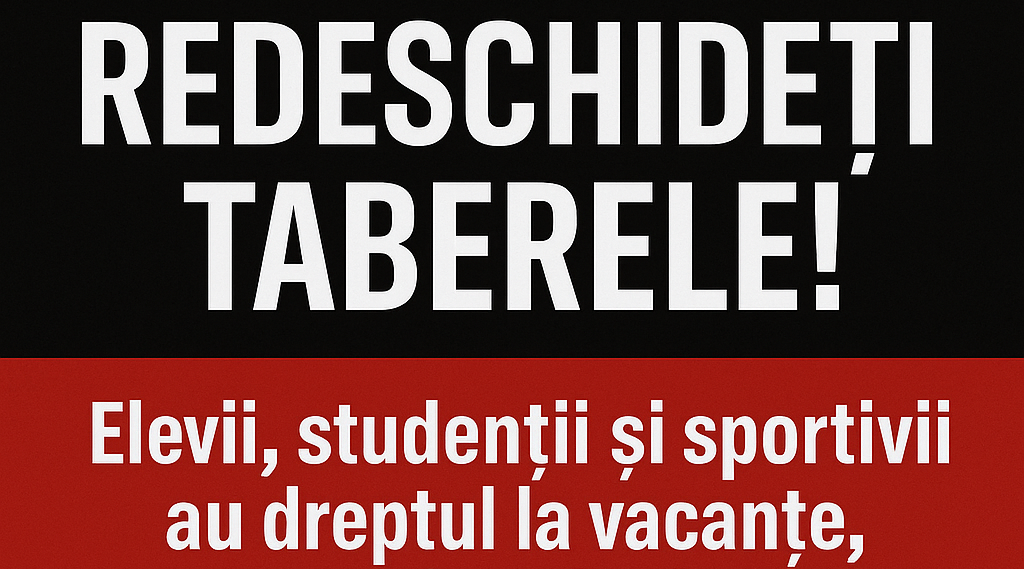  Redeschideți taberele pentru elevi, studenți și sportivi!