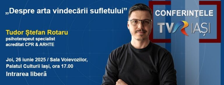 Conferințele TVR Iași: Psihoterapeutul Tudor-Ștefan Rotaru dezvăluie „arta vindecării sufletului”