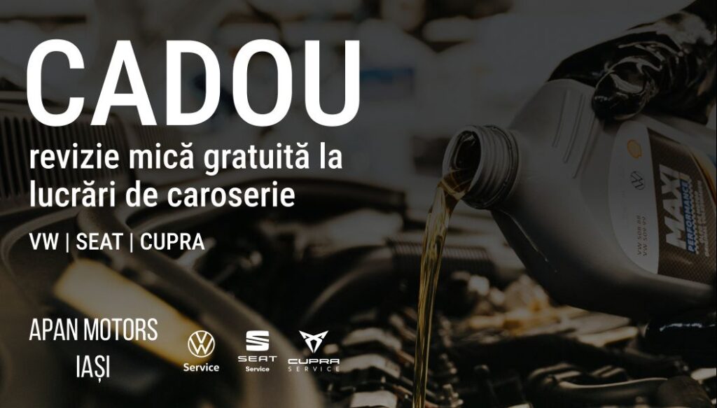  Revizie mică GRATUITĂ pentru Volkswagen, SEAT sau CUPRA – doar la APAN MOTORS IAȘI