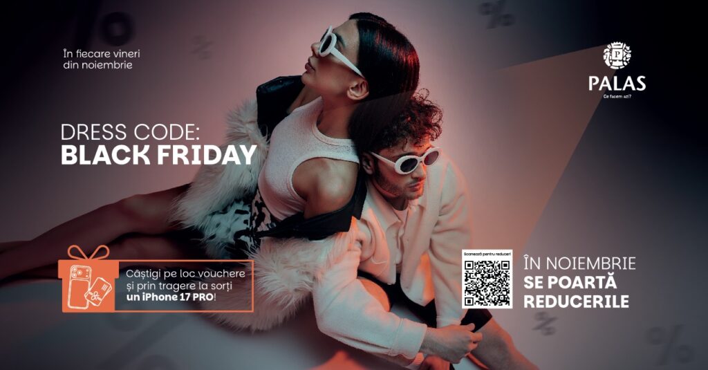  La Palas, Black Friday vine cu promoţii de până la 70% și cu un iPhone 17 Pro de câștigat