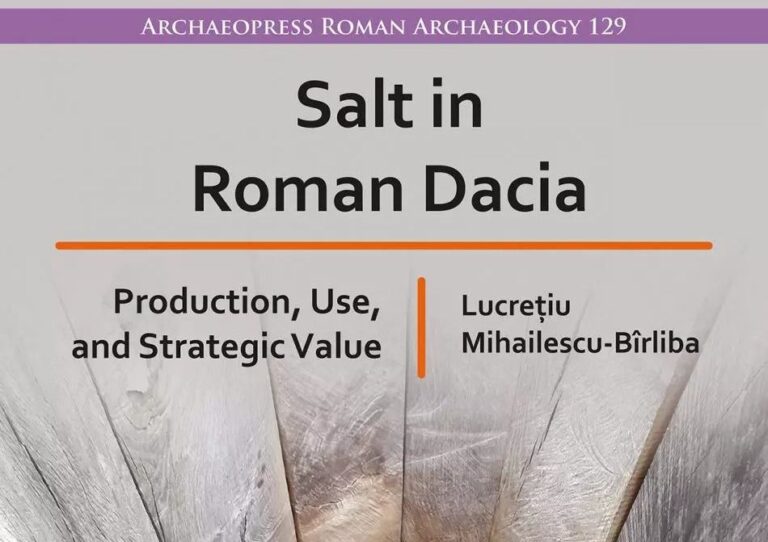 Prima monografie despre sarea din Dacia romană, publicată la Oxford de un profesor al UAIC